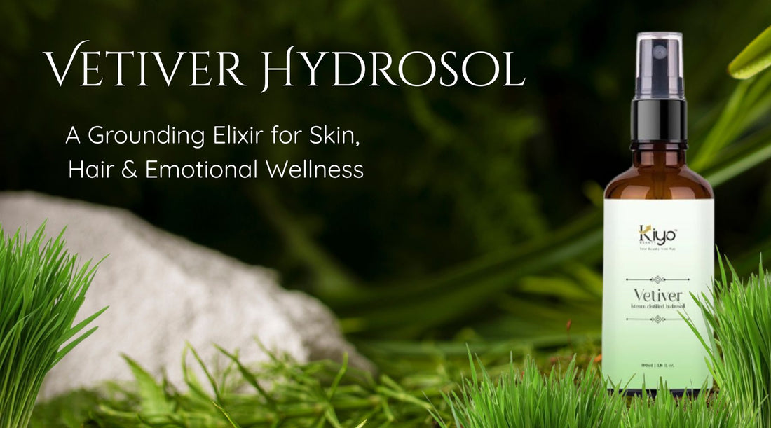 Vetiver Hydrosol: A Grounding Elixir for Skin, Hair & Emotional Wellness-Kiyo Beauty India