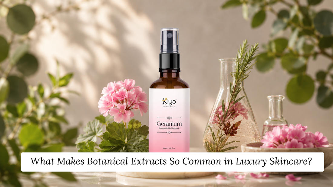 What Makes Botanical Extracts So Common in Luxury Skincare?