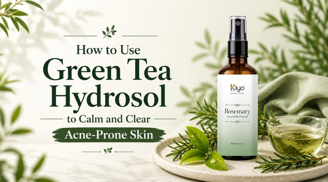 How to Use Green Tea Hydrosol to Calm and Clear Acne-Prone Skin